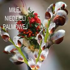 Inne święta ruchome w 2021 roku. 35 Niedziela Palmowa Ideas Niedziela Zyczenia Swiateczne Wielki Post