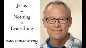 Jesus + Nothing = Everything, John MacMurray