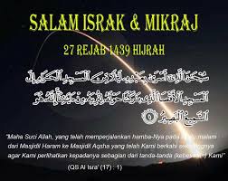 Ia memperingati malam di mana allah s.w.t membawa nabi muhammad s.a.w dari mekah ke israk dan mikraj merupakan cuti umum di negeri kedah, negeri sembilan dan perlis di malaysia. Polis Johor Salam Israk Mikraj Facebook