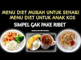 Menu masakan anak kos yang murah, bumbu yang seadanya tapi tetep nikmat. Menu Diet Sehari Untuk Anak Kos Murah Simpel Sehat Kenyang Diet Sehat Deficit Kalori Diet Santuy Youtube