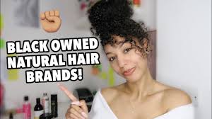 July 25, 2021 at 9:02 am. The Best Black Owned Hair Products Brands For Natural Curly Hair Youtube