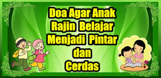 Calya, brina dan intan pulang bersama dengan berjalan kaki karena. Doa Agar Anak Rajin Belajar Dodatki V Google Play