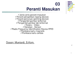 Peripheral pendukung (out sillary periferals) : Ppt 03 Peranti Masukan Powerpoint Presentation Free Download Id 4983985