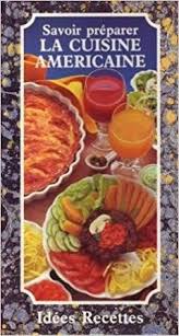 Savoir Preparer La Cuisine Americaine Idees Recettes Telechargement Livre Pdf Food Beef Meat