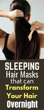Sleeping Hair Masks That Can Transform Your Hair Overnight Overnight Hairstyles Hair Mask Overnight Hair Mask