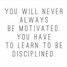 You Will Never Always Be Motivated Discipline Quotes Words Party Hard Quote