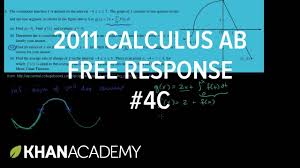 2011 Calculus Ab Free Response 4c Ap Calculus Ab Khan Academy Ap Calculus Ab Ap Calculus Calculus