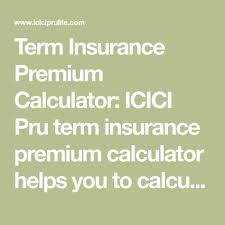 Save an additional 2.5% on your premiums when you select to pay annually 7. Term Insurance Premium Calculator Icici Pru Term Insurance Premium Calculator Helps You To Calculate Your Premium Calculator Term Insurance Insurance Premium