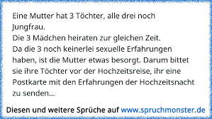 Sie reisen nach der hochzeitsfeier in den urlaub und wissen noch nicht wo sie am besten ihre flitterwochen verbringen sollen? Eine Mutter Hat 3 Tochter Alle Drei Nochjungfrau Die 3 Madchen Heiraten Zur Gleichen Zeit Da Die 3 Noch Keinerle Spruchmonster De