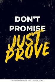 Find Do Not Promise Just Prove Quotes Stock Images In Hd And Millions Of Other Royalty Free Life Choices Quotes Inspirational Quotes Pictures Good Life Quotes