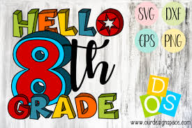 Download Hello 8th Grade Graphic By Our Design Space Creative Fabrica PSD Mockup Templates