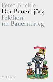 Der Bauernjorg Feldherr Im Bauernkrieg Amazon De Blickle Peter Bucher