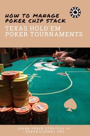 How To Manage Your Chip Stack In Texas Hold Em Poker Tournaments In 2020 Poker Poker Tournament Texas Holdem