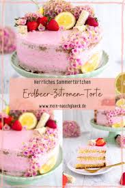 Erdbeer Zitronen Torte Das Perfekte Sommertortchen Mein Naschgluck Rezept Kuchen Und Torten Rezepte Torten Rezepte Susse Kuchen