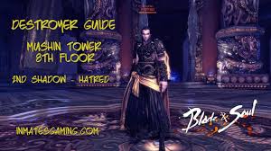 The tower was sealed away after mushin's demise, but with the world in peril because of jinsoyun's machinations, it has once more opened its grand doors. Blade Soul Destroyer Guide For Mushin Tower 8th Floor Inmates Gaming