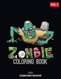 Indeed, coloring books are selling well in the adult market. Zombie Coloring Book Vol 1 Real Zombie Coloring Pages For Everyone Adults Teenagers Kids Boys Girls Zombie Drawing Book Publication Designer Books 9798564519038 Amazon Com Books