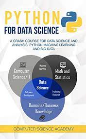 By taking qualitative factors, data analysis can help businesses develop action plans, make marketing and sales decisio. Python For Data Science A Crash Course For Data Science And Analysis Python Machine Learning And Big Data English Edition Ebook Computer Science Academy Amazon De Kindle Shop
