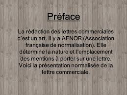 We did not find results for: Lettres D Affaires Lettre Commerciale Preface La Redaction Des Lettres Commerciales C Est Un Art Il Y A Afnor Association Francaise De Normalisation Ppt Telecharger