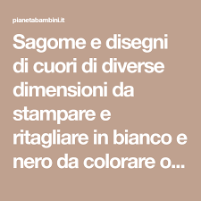 Sagome E Disegni Di Cuori Da Stampare Colorare E Ritagliare Disegno Cuore Sagome Stampe