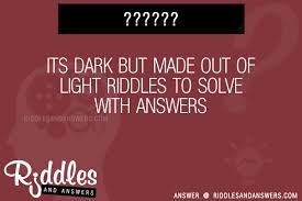Create a custom puzzle and make a fun personalized gift and unique game for all ages. 30 Its Dark But Made Out Of Light Riddles With Answers To Solve Puzzles Brain Teasers And Answers To Solve 2021 Puzzles Brain Teasers