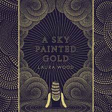 Share the gliters of gold and diamonds as a trusted brand. A Sky Painted Gold By Laura Wood 9780593127254 Penguinrandomhouse Com Books
