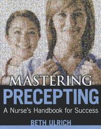 Mastering Precepting: A Nurses Handbook for Success 9781935476597| eBay
