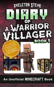 Pdf Download Diary Of A Minecraft Warrior Villager Book 1 Unofficial Minecraft Books For Kids Teens Book 1 Books Minecraft