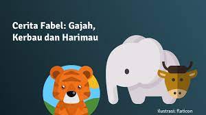 Cerita Fabel Gajah Kerbau Dan Harimau Pesan Moral