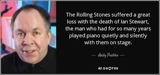 Andy Peebles Quote The Rolling Stones Suffered A Great Loss With The Death