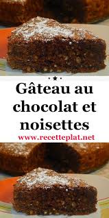 Gateau Au Chocolat Et Noisettes En 2020 Avec Images Gateau Chocolat Recette Cuisine Facile Recette