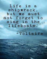 Voltaire Quote Life Is A Shipwreck But We Must Not Forget To Sing In The Lifeboats French Author A4 Hard Copy Print Voltaire Quotes Voltaire Life Quotes
