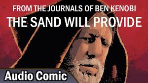 Star Wars: From the Journals of Ben Kenobi: The Sand Will Provide (Audio  Comic)
