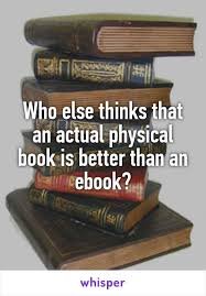It S Not The Same Reading It From A Phone Or Tablet I Want The Real Thing Books Book Fandoms Book Lovers