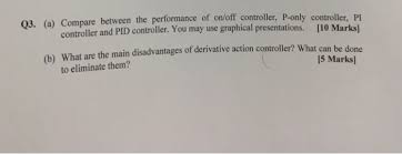 Integral action tends to increase the oscillatory or rolling. Solved A Compare Between The Performance Of On Off Contr Chegg Com