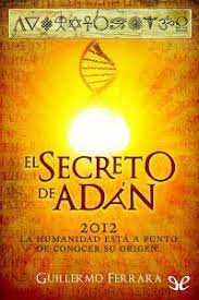 Pdf, kindle, ebook, epub y mobi están disponibles en este sitio. El Secreto De Adan De Guillermo Ferrara Libro Gratis Pdf Y Epub Hola Ebook