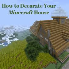 You may want a sturdy minecraft castle built of stone, host to gothic cobblestone features, eerie fireplaces. How To Decorate Your House In Minecraft Levelskip