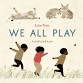 Book Spotlight: We All Play by Julie Flett event image