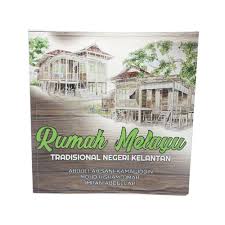 Kebanyakan rumah tradisional dibina daripada kayu. Rumah Melayu Tradisional Negeri Kelantan Oleh Abdullah Sani Kamaluddin Dan Mohd Hisham Shopee Malaysia