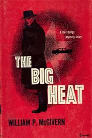 Lost Classics of Noir: The Big Heat by William P. McGivern - Criminal  Element