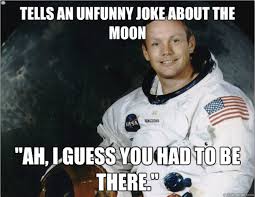 I Guess You Had To Be There Most Hilarious Memes Jokes Funny Memes