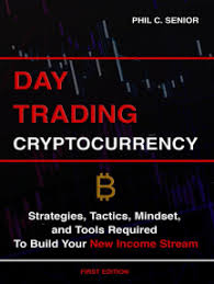 According to the crypto trade expert, it is, in fact, a dangerous business. Read Day Trading Cryptocurrency Strategies Tactics Mindset And Tools Required To Build Your New Income Stream Online By Phil C Senior Books