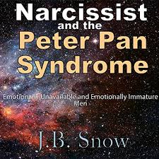 Amazon Com Narcissist And The Peter Pan Syndrome Emotionally Unavailable And Emotionally Immature Men Transcend Mediocrity Book 83 Audible Audio Edition J B Snow Sorrel Brigman Jb Snow Publishing Audible Audiobooks