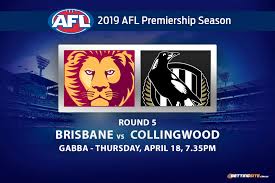The most exciting afl replay games are avaliable for free at full match tv in hd. 2019 Afl Round 5 Odds Predictions Brisbane Vs Collingwood Betting