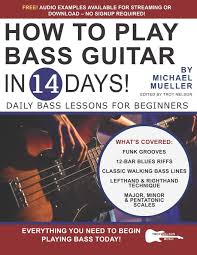 Fiber to the home is blazing fast. How To Play Bass Guitar In 14 Days Daily Bass Lessons For Beginners Play Music In 14 Days Nelson Troy Mueller Michael Amazon De Books