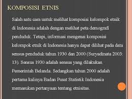 Komposisi etnik di malaysia terdiri daripada lima taburan peratusan penduduk mengikut kaum di malaysia dimana peratusan antara kaumnya adalah melayu 50.1%, cina 22.6%, india 6.7%, bumiputera lain 11.7%, warga asing 8.2% dan lain lain sebanyak 0.7%. Hubungan Sosial Antar Kelompok Etnik Oleh Paulus Wirutomo