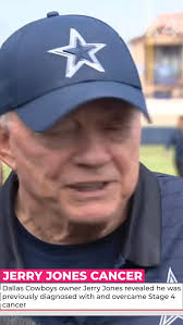 Dallas Cowboys owner Jerry Jones revealed he was previously diagnosed with  and overcame Stage 4 melanoma., Jones was diagnosed in 2010 and underwent  treatment at MD Anderson Cancer Center, including ...