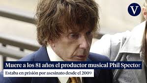 Muere a los 81 años el productor musical Phil Spector