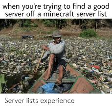 We specialise in creating games that are fun for all! 25 Best Memes About Minecraft Server List Minecraft Server List Memes