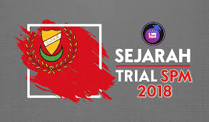 Spm ini boleh dikatakan sebagai tiket emas kepada pelajar untuk memasuki pelbagai aliran dan pusat pendidikan pengajian tinggi. Subjek Sejarah Percubaan Spm 2018 Kedah Tuisyen Falif