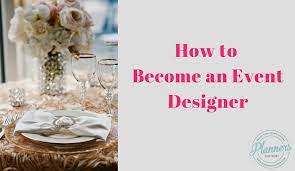 How To Become An Event Designer